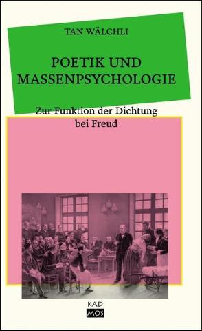 Poetik und Massenpsychologie von Wälchli,  Tan