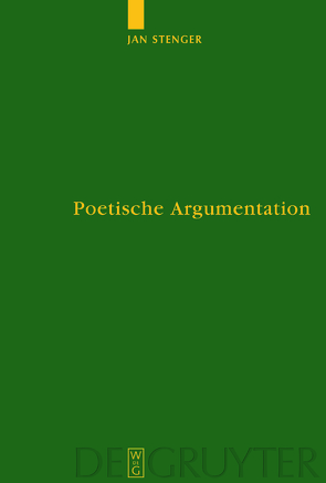 Poetische Argumentation von Stenger,  Jan