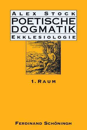 Poetische Dogmatik: Ekklesiologie von Stock,  Alex