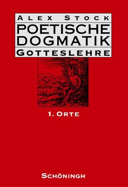 Poetische Dogmatik: Gotteslehre von Stock,  Alex, Stock,  Ursula