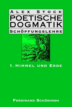 Poetische Dogmatik: Schöpfungslehre von Stock,  Alex, Stock,  Ursula