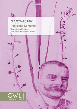 Poetische Konturen: Materialien zu 20 Jahren Kieler Liliencron-Dozentur für Lyrik von Petras,  Ole