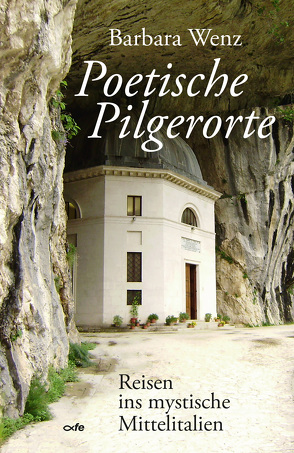 Poetische Pilgerorte von Wenz,  Barbara