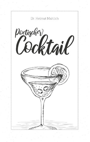 Poetischer Cocktail von Mahlich,  Helmut