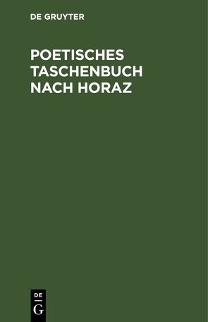 Poetisches Taschenbuch nach Horaz von Paulmann,  J. F. L.