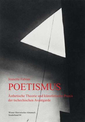 Poetismus. Ästhetische Theorie und künstlerische Praxis der tschechischen Avantgarde von Fabian,  Jeanette