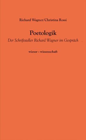 Poetologik von Rossi,  Christina, Wagner,  Richard