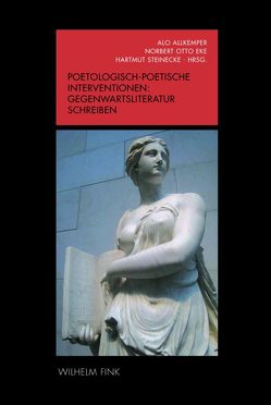 Poetologisch-poetische Interventionen – Gegenwartsliteratur schreiben von Allkemper,  Alo, Apel,  Friedmar, Beilein,  Matthias, Bozzi,  Paola, Eke,  Norbert Otto, Elit,  Stefan, Frankenfeld,  Christian, Hermann,  Iris, Hofmann,  Michael, Honold,  Alexander, Horstkotte,  Silke, Jurgensen,  Manfred, Klein,  Christian, Kleinschmidt,  Erich, Marx,  Friedhelm, Morrien,  Rita, Peitsch,  Helmut, Pontzen,  Alexandra, Schmitz,  Helmut, Schößler,  Franziska, Steinecke,  Hartmut, Steinlein,  Rüdiger, Taberner,  Stuart