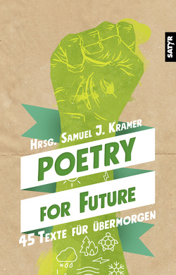 Poetry for Future von 23,  Sebastian, Althoetmar,  Julius, Buser,  Laurin, Buß,  Simeon, Cojocaru,  Mara-Daria, Cönig,  Jan, Erdmann,  Kaleb, f,  Christofer mit, Friedland,  Luka*s, Friedrich,  David, Grimpe,  Danny, H,  Katrin ohne, Heininger,  Peter, Katzur,  Björn H., Kindler,  Jan-Philippe, Klaus,  Noah, Klegräfe,  Laura, Klendauer,  Leonie, Kramer,  Samuel J., Manger,  Manfred, Mau,  Janina, Medusa,  Mieze, Meinhardt,  Kierán, Ogunjobi,  Cecily, Rohlfs,  Holger, Roloff,  Marcus, Rosenbaum,  Björn, Ruppel,  Lars, Sandig,  Ulrike Almut, Schulz,  Luisa Maria, Seel,  Daniela, Sigl,  Marina, Simon,  Pascal, Stein,  Xenia, Steinkellner,  Yannick, Swieter,  Luca, Tesfu,  Temye, Teufel,  Anna, Tokas,  Dafni, Utler,  Anja, Vogel,  Mikael, Wagner,  Jan, Walter,  Oliver, Weber,  Lea, Ziegler,  Meral