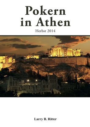 Pokern in Athen von Ritter,  Larry B.