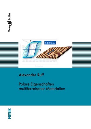 Polare Eigenschaften multiferroischer Materialien von Ruff,  Alexander