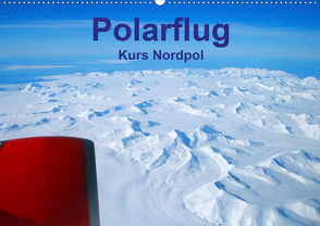 Polarflug Kurs Nordpol (Wandkalender 2021 DIN A2 quer) von Spoddig,  Rainer