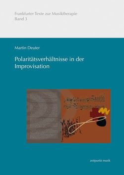 Polaritätsverhältnisse in der Improvisation von Deuter,  Martin