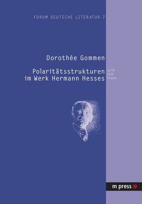 Polaritätsstrukturen im Werk Hermann Hesses von Gommen,  Dorothée