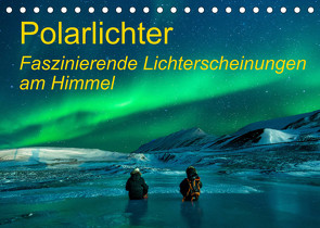 Polarlichter – Faszinierende Lichterscheinungen am Himmel (Tischkalender 2023 DIN A5 quer) von Gayde,  Frank