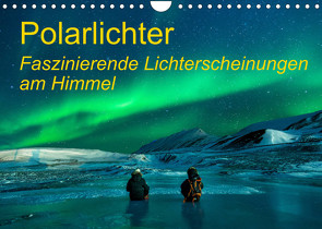 Polarlichter – Faszinierende Lichterscheinungen am Himmel (Wandkalender 2022 DIN A4 quer) von Gayde,  Frank