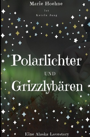 Polarlichter und Grizzlybären von Hoehne,  Marie