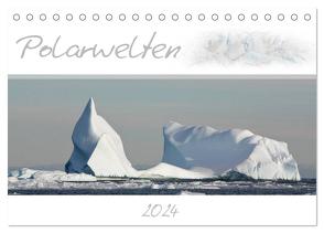 Polarwelten (Tischkalender 2024 DIN A5 quer), CALVENDO Monatskalender von Schlögl,  Brigitte