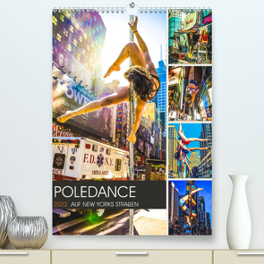 Poledance auf New Yorks Straßen (Premium, hochwertiger DIN A2 Wandkalender 2022, Kunstdruck in Hochglanz) von Meutzner,  Dirk