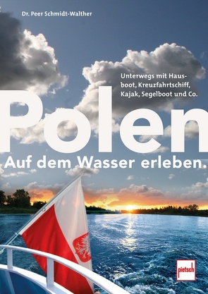 Polen auf dem Wasser erleben. von Schmidt-Walther,  Peer