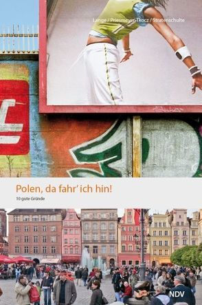 Polen, da fahr‘ ich hin! von Deutsch-Polnisches Jugendwerk, Lange,  Thekla, Priesmeyer-Tkocz,  Weronika, Stratenschulte,  Eckart D.