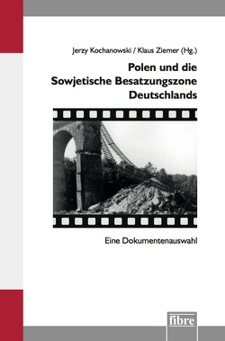 Polen und die Sowjetische Besatzungszone Deutschlands von Kochanowski,  Jerzy, Ziemer,  Klaus