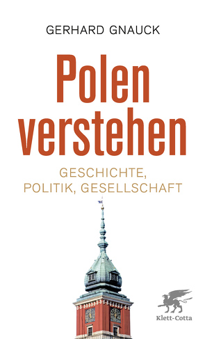 Polen verstehen von Gnauck,  Gerhard