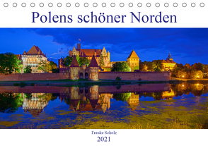 Polens schöner Norden (Tischkalender 2021 DIN A5 quer) von Scholz,  Frauke