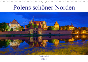 Polens schöner Norden (Wandkalender 2021 DIN A4 quer) von Scholz,  Frauke