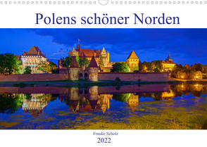 Polens schöner Norden (Wandkalender 2022 DIN A3 quer) von Scholz,  Frauke