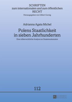 Polens Staatlichkeit in sieben Jahrhunderten von Michel,  Adrianna