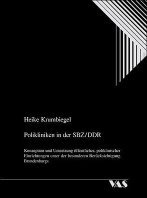 Polikliniken in der SBZ /DDR von Krumbiegel,  Heike