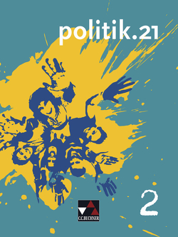 politik.21 / politik.21 Band 2 von Bonacker,  Simone, Castner,  Jan, Hecht,  Dörthe, Metzger,  Daniel, Oppenländer,  Ulla