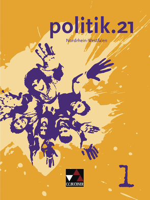 politik.21 – Nordrhein-Westfalen / politik.21 NRW 1 von Engartner,  Tim, Labusch,  Alexandra, Lösch,  Bettina, Müller,  Erik, Podes,  Stephan, Riedel,  Hartwig, Tschirner,  Martina