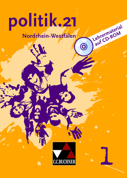 politik.21 – Nordrhein-Westfalen / politik.21 NRW LM 1 von Engartner,  Tim, Labusch,  Alexandra, Lösch,  Bettina, Müller,  Erik, Podes,  Stephan, Riedel,  Hartwig, Tschirner,  Martina