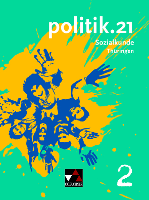 politik.21 – Thüringen / politik.21 Thüringen 2 von Hansen,  Barbara, Hecht,  Dörthe, Müller,  Erik, Oppenländer,  Ulla, Reiter-Mayer,  Petra, Riedel,  Hartwig, Schäfer,  Steffen, Tischner,  Christian K.