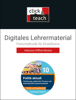 Politik aktuell – G9 / Politik aktuell click & teach 10 Box von Beck,  Jens, Betz,  Christine, Castner,  Jan, Hitzler,  Anita, Hoffmann,  Sabine, Stich,  Ansgar, Volkert,  Thomas, Wölfl,  Friedrich, Zimmermann,  Sonja