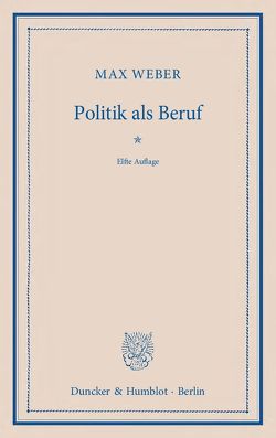 Politik als Beruf. von Weber,  Max