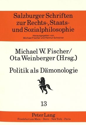 Politik als Dämonologie von Fischer,  Michael, Weinberger,  Ota