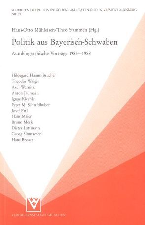 Politik aus Bayerisch-Schwaben von Becker,  Josef, Hamm-Brücher,  Hildegard, Hirscher,  Gerhard, Mühleisen,  Hans O, Stammen,  Theo, Waigel,  Theo, Wernitz,  Axel