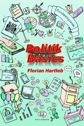 Politik Basics von Hartleb,  Florian