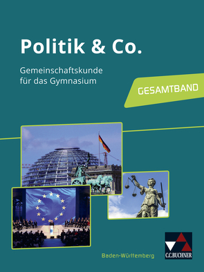 Politik & Co. – Baden-Württemberg – neu / Politik & Co. Baden-Württemberg von Hecht,  Dörthe, Kübler,  Gerfried, Müller,  Erik, Podes,  Stephan, Rehm,  Tina, Reiter-Mayer,  Petra, Riedel,  Hartwig