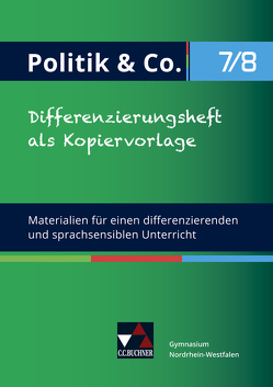 Politik & Co. – Nordrhein-Westfalen – G9 / Politik & Co. NRW Differenzierungsheft 7/8 von Dieckmann,  Eva, Labusch,  Alexandra, Lindner,  Nora, Offermann,  Florian