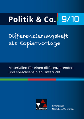 Politik & Co. – Nordrhein-Westfalen – G9 / Politik & Co. NRW Differenzierungsheft 9/10 von Dieckmann,  Eva, Kißling,  Magdalena, Labusch,  Alexandra, Lindner,  Nora, Mertens,  Julia, Rohde,  Marius