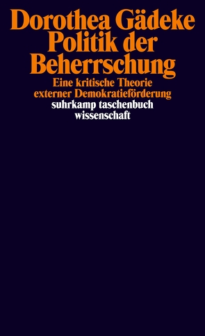 Politik der Beherrschung von Gädeke,  Dorothea