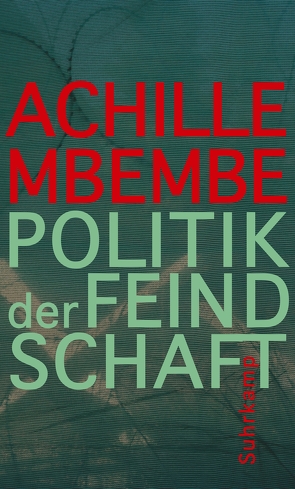 Politik der Feindschaft von Bischoff,  Michael, Mbembe,  Achille