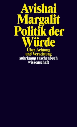 Politik der Würde von Margalit,  Avishai, Schmidt,  Gunnar, Vonderstein,  Anne