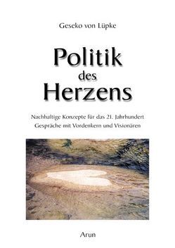 Politik des Herzens von Lüpke,  Geseko von