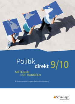 Politik direkt – Urteilen und Handeln – Differenzierende Ausgabe Baden-Württemberg von Bicheler,  Joachim, Gläßer,  Bastian, Gloe,  Markus, Müller,  Justus, Scherz,  Armin, Straub,  Christophe