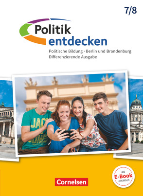 Politik entdecken – Differenzierende Ausgabe Sekundarstufe I Berlin und Brandenburg – 7./8. Schuljahr von Ernst,  Christian-Magnus